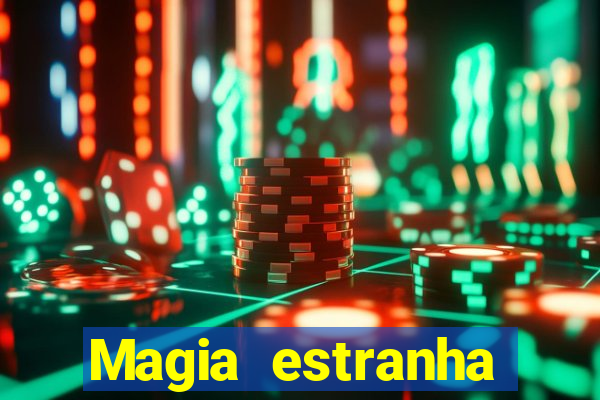 Magia estranha filme completo dublado